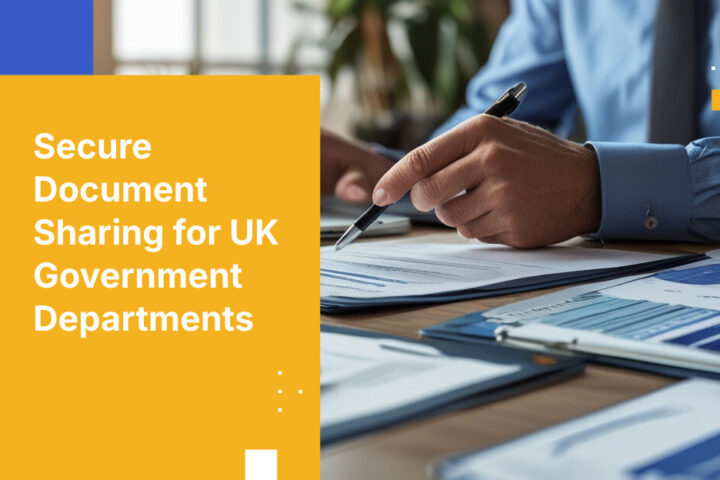 Secure Document Sharing for UK Government Departments