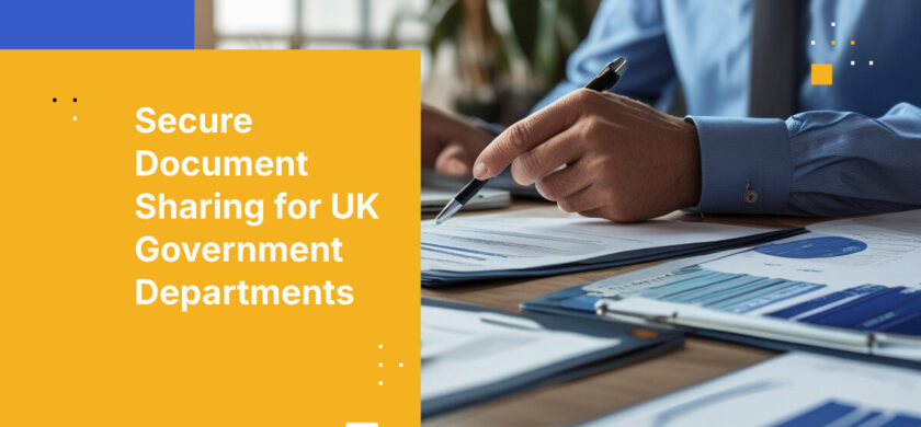Secure Document Sharing for UK Government Departments
