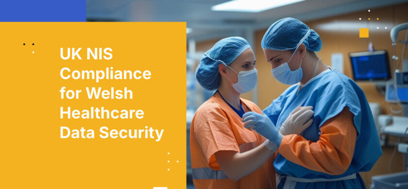 UK NIS Compliance for Welsh Healthcare Data Security
