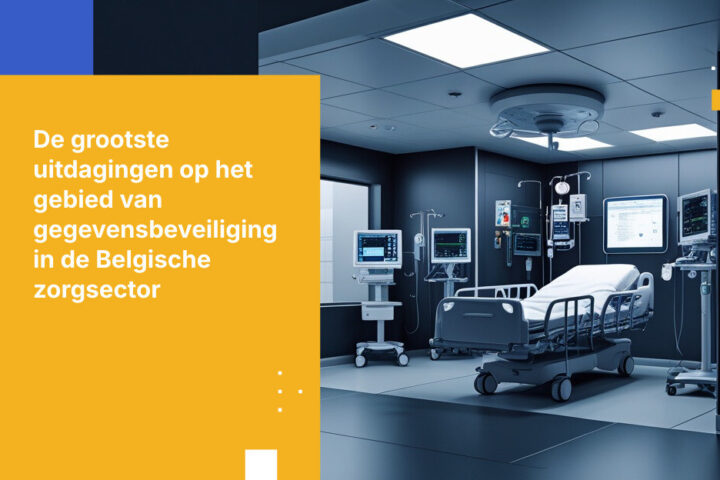 Top 5 uitdagingen voor medische gegevensbeveiliging in België