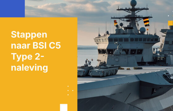 5 stappen naar BSI C5 Type 2-naleving voor Duitse defensie-aannemers