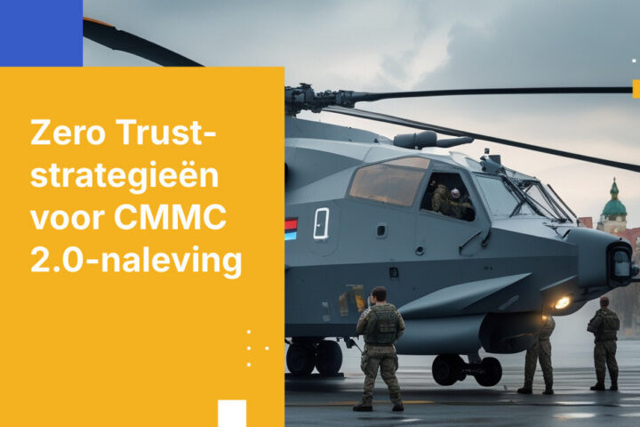 Hoe Oostenrijkse defensieorganisaties voldoen aan CMMC 2.0 vereisten met Zero Trust Architectuur