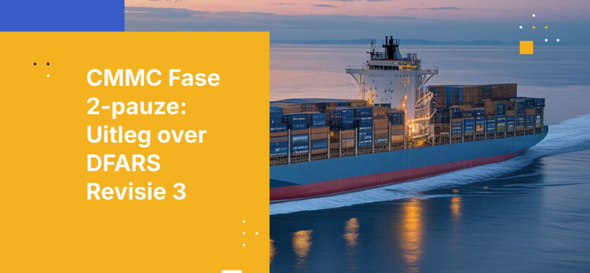 DFARS Class Deviation 2026-O0025, Revisie 3: Wat verandert er daadwerkelijk voor CMMC