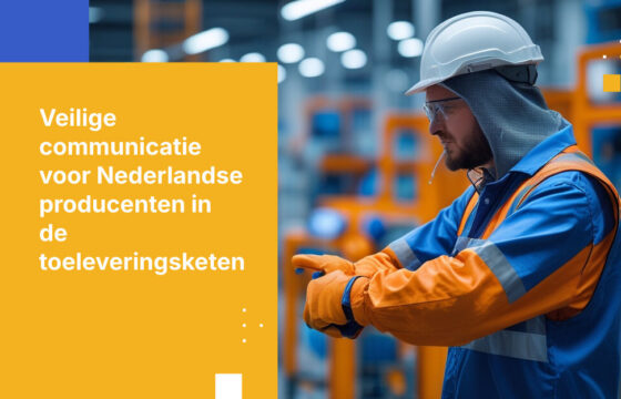 Hoe Nederlandse producenten communicatie in de toeleveringsketen beveiligen