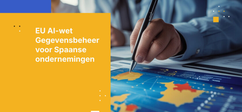 Hoe de EU AI-wet de vereiste voor gegevensverwerking voor Spaanse ondernemingen verandert