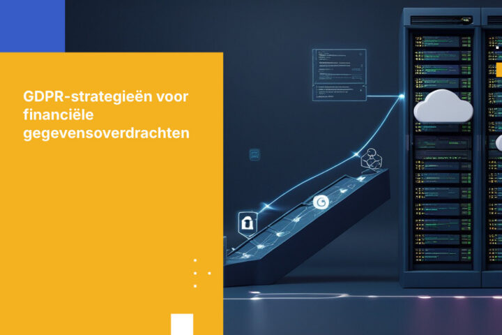 Beste practices voor GDPR-conforme overdracht van klantgegevens in de financiële sector