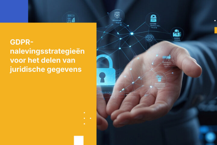 GDPR-nalevingsvereisten voor het delen van juridische gegevens: Een strategische gids voor leiders in ondernemingsbeveiliging