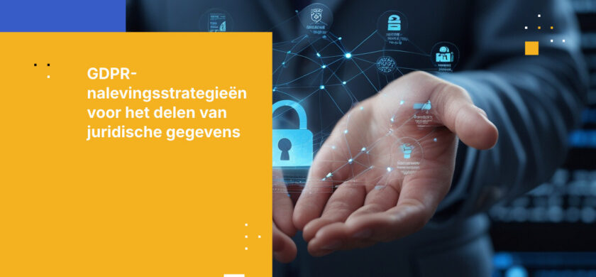 GDPR-nalevingsvereisten voor het delen van juridische gegevens: Een strategische gids voor leiders in ondernemingsbeveiliging