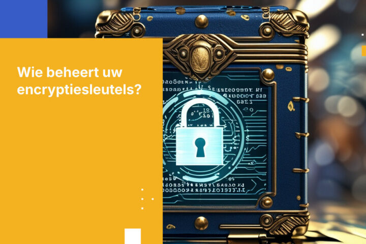 Klantbeheerde sleutels: Waarom eigendom cruciaal is voor cloudgegevensbeveiliging Wie de sleutel beheert, beheert de data: Waarom encryptie zonder klantbeheerde sleutels geen bescherming biedt