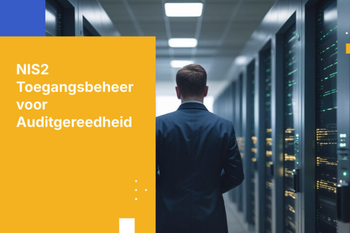 NIS2-naleving: IAM en toegangscontrole op orde brengen vóór de audit van 2026