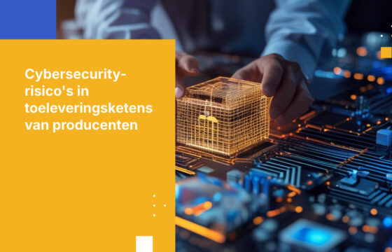 Top 6 Cybersecurity-risico's in toeleveringsketenprocessen van producenten