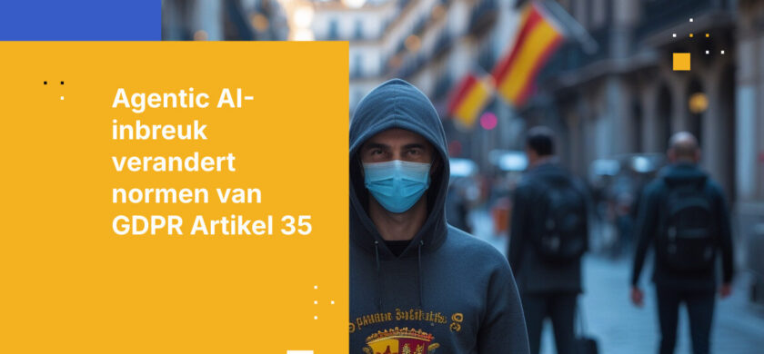 De eerste agentische AI-datalek in Spanje heeft de vereisten van GDPR Artikel 35 voor AI-agenten opnieuw gedefinieerd