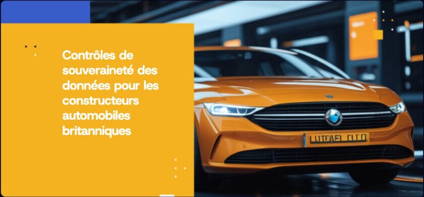 Contrôles de souveraineté des données pour les constructeurs automobiles britanniques