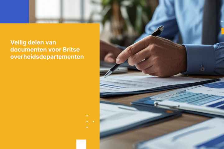 Vijf stappen voor veilige documentuitwisseling binnen de Britse overheid