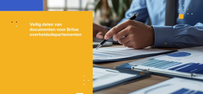 Vijf stappen voor veilige documentuitwisseling binnen de Britse overheid