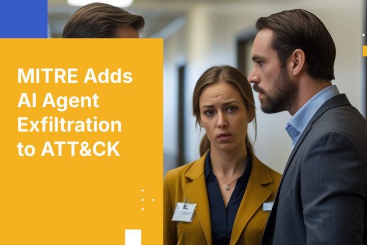 MITRE Adds AI Agent Exfiltration to ATT&CK