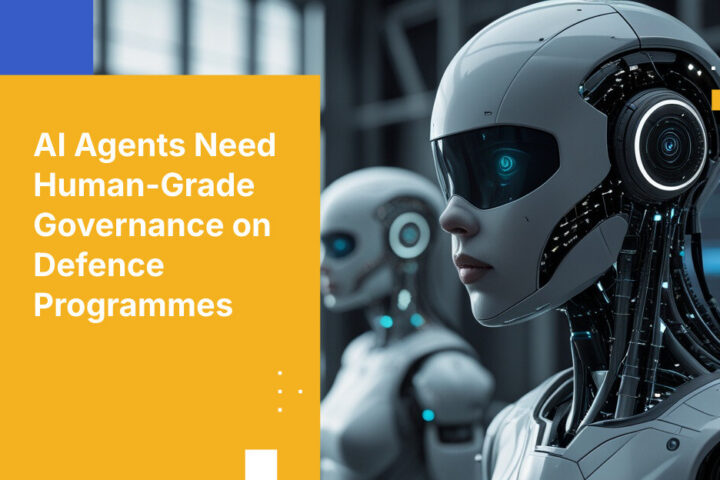 AI Agents Need Human-Grade Governance on Defence Programmes