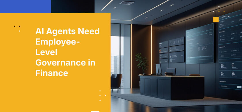 AI Agents Need Employee-Level Governance in Finance