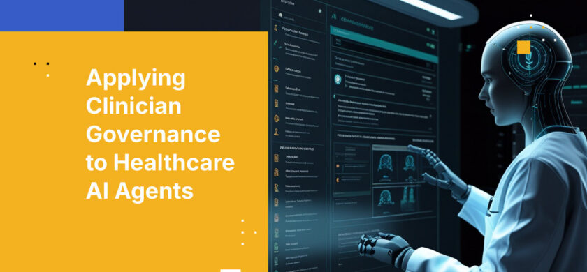 Applying Clinician Governance to Healthcare AI Agents