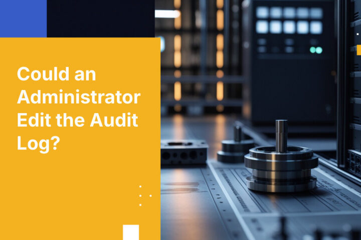 Could an Administrator Edit the Audit Log?
