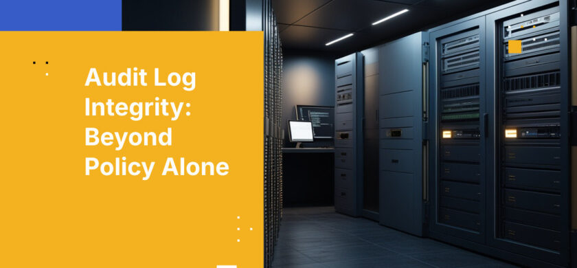 Audit Log Integrity: Beyond Policy Alone