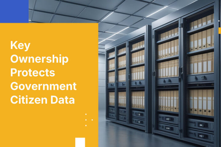 Key Ownership Protects Government Citizen Data