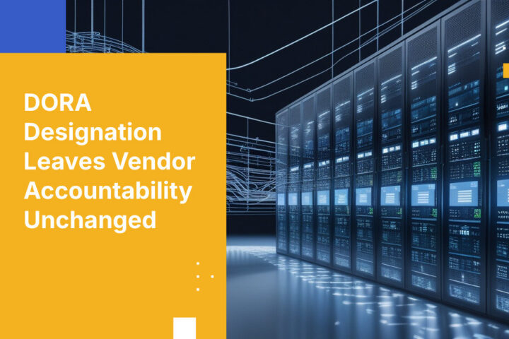 DORA Designation Leaves Vendor Accountability Unchanged