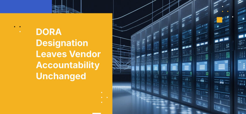 DORA Designation Leaves Vendor Accountability Unchanged