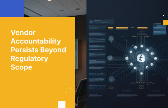 Vendor Accountability Persists Beyond Regulatory Scope