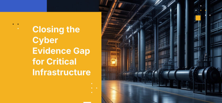 Closing the Cyber Evidence Gap for Critical Infrastructure
