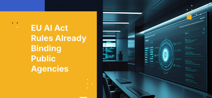 EU AI Act Rules Already Binding Public Agencies
