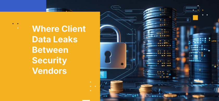 Where Client Data Leaks Between Security Vendors