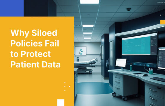 Why Siloed Policies Fail to Protect Patient Data