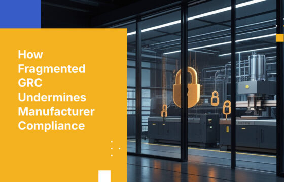 How Fragmented GRC Undermines Manufacturer Compliance