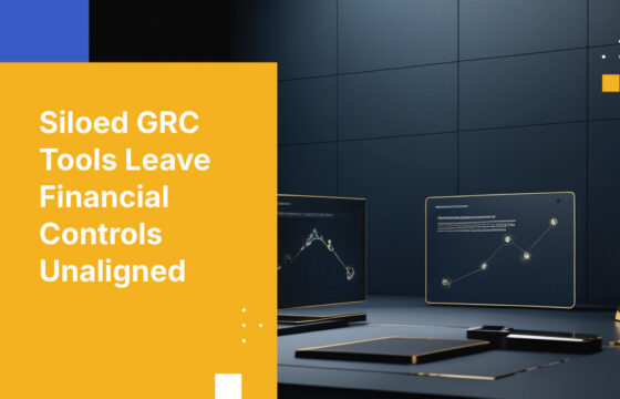 Siloed GRC Tools Leave Financial Controls Unaligned