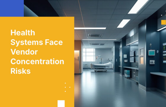 Health Systems Face Vendor Concentration Risks
