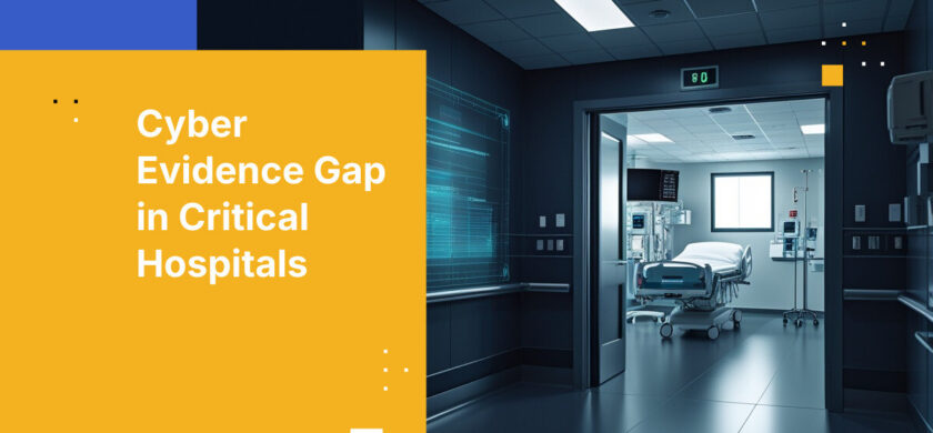 Cyber Evidence Gap in Critical Hospitals