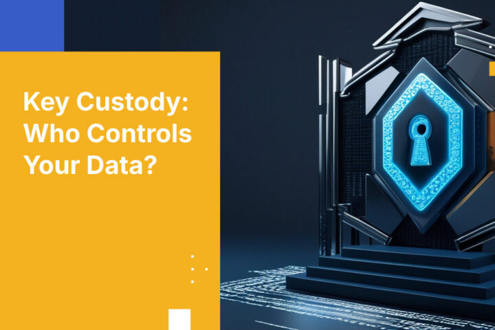 Key Custody: Who Controls Your Data?