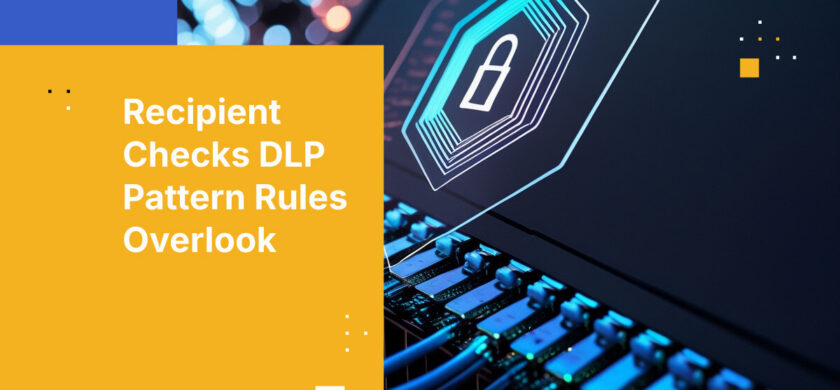 Recipient Checks DLP Pattern Rules Overlook