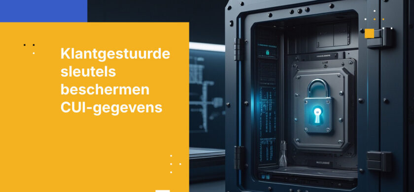 Wat CUI-bescherming daadwerkelijk vereist van sleutelbeheer