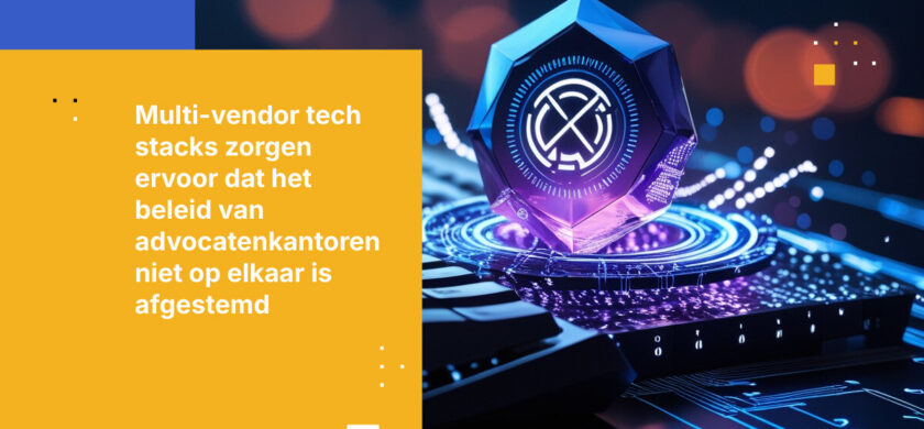 De tech stack van een advocatenkantoor bevat evenveel beveiligingsgaten als het aantal leveranciers.